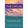 Ready 4 Relationships: The Self-Growth Guide to Relationship Readiness