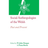 Social Anthropologies of the Welsh: Past and Present
