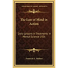 The Law of Mind in Action: Daily Lessons in Treatments in Mental Science 1926