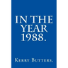 In the Year 1988.