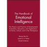 The Handbook of Emotional Intelligence: The Theory and Practice of Development, Evaluation, Education, and Application--At Home, School, and in the Wo