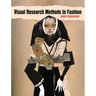 Visual Research Methods in Fashion