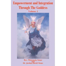 Empowerment and Integration Through the Goddess: Volume 1