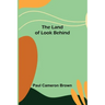 The Land of Look Behind