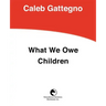 What We Owe Children: The Subordination of Teaching to Learning