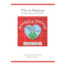 This Is Rescue: The Story of Our Little Red Barn