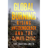 Global Burning: Rising Antidemocracy and the Climate Crisis