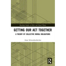 Getting Our Act Together: A Theory of Collective Moral Obligations