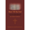 Here Till the End: The Case for the Post-Tribulation Rapture Position: Exposing the Pre-Tribulation Rapture Position