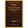 The Facts Of Life In Relation To Faith (1913)