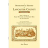 A Biographical History of Lancaster County (Pennsylvania): Being a History of Early Settlers and Eminent Men of the County