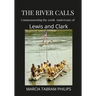 The River Calls: Commemorating the 200th Anniversary of Lewis and Clark