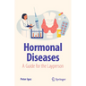 Hormonal Diseases: A Guide for the Layperson