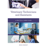 Veterinary Technicians and Assistants: A Practical Career Guide