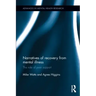 Narratives of Recovery from Mental Illness: The Role of Peer Support
