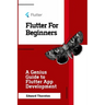 Flutter For Beginners: A Genius Guide to Flutter App Development