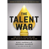 The Talent War: How Special Operations and Great Organizations Win on Talent