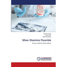 Silver Diamine Fluoride