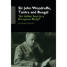 Sir John Woodroffe, Tantra and Bengal: 'An Indian Soul in a European Body?'