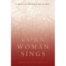 Corn Woman Sings: A Medicine Woman's Dream Map
