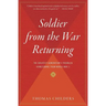 Soldier from the War Returning: The Greatest Generation's Troubled Homecoming from World War II