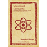 Science and Spirituality: An Introduction for Students, Secular People & the Generally Curious