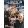 Paul Stenhouse MSC: A Life of Rare Wisdom, Compassion and Inspiration