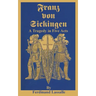 Franz Von Sickingen: A Tragedy in Five Acts