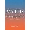 Myths of Capitalism: A Guide for the 99%