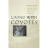Living with Coyotes: Managing Predators Humanely Using Food Aversion Conditioning