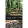 Brown Restless Green