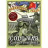 Cold War Correspondent (Nathan Hale's Hazardous Tales #11): A Korean War Tale