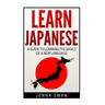 Learn Japanese: A Guide to Learning the Basics of a New Language