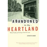 Abandoned in the Heartland: Work, Family, and Living in East St. Louis
