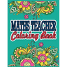 Maths Teacher Coloring Book: Maths Teacher Gifts Great Christmas & Secret Santa Present For Human Resource Personnel