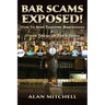 Bar Scams Exposed!: How to Spot Thieving Bartenders & Other Tricks of Their Trade