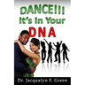 Dance! It's in Your DNA