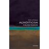 Agnosticism: A Very Short Introduction