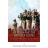 The French Invasion of Russia and the Battle of Leipzig: The History and Legacy of the Defeats that Forced Napoleon into Exile at Elba