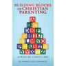 Building Blocks of Christian Parenting: Always Be Christ-Like