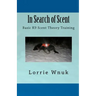 In Search of Scent: Basic K9 Scent Theory Training
