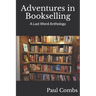 Adventures in Bookselling: A Last Word Anthology