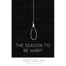 The Season to Be Wary