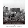 The San Francisco Earthquake of 1906: The Story of the Deadliest Earthquake in American History