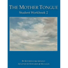 The Mother Tongue Student Workbook 2