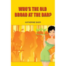 Who's the Old Broad at the Bar?
