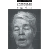 Unmarked: The Politics of Performance