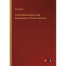Fourth Biennial Report of the Superintendent of Public Instruction
