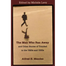 The Man Who Ran Away and Other Stories of Trinidad in the 1920s and 1930s