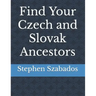 Find Your Czech and Slovak Ancestors